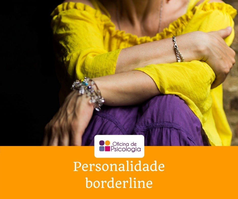 Transtorno de Personalidade Borderline: 9 características pra se conhecer!