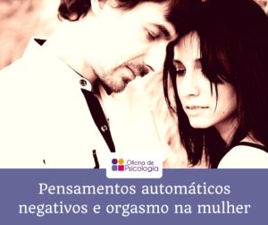 Pensamentos automáticos negativos e orgasmo na mulher