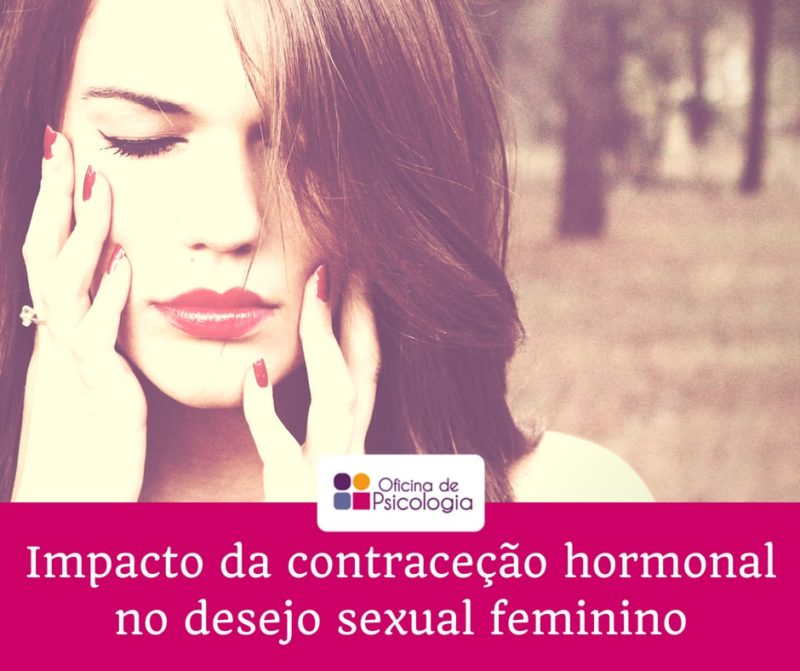 Impacto Da Contraceção Hormonal Combinada No Desejo Sexual Feminino 6468